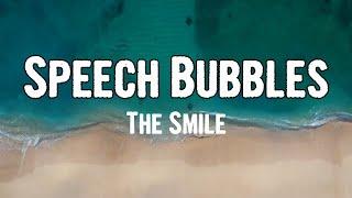 The Smile - Speech Bubbles Lyrics