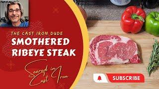 Cast Iron Cooking  Mouthwatering Smothered Ribeye Steak