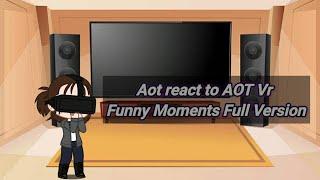 Aot react to AOT Vr Funny Moments Full Version