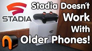 STADIA App Doesnt Work With Older Phones Setting Up Google Stadia