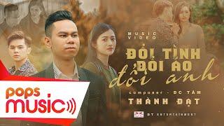 ĐỔI TÌNH ĐỔI ÁO ĐỔI ANH  THÀNH ĐẠT  OFFICIAL MUSIC VIDEO