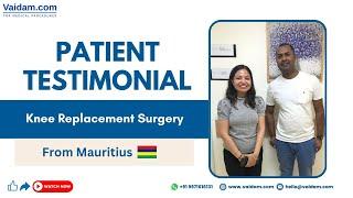 Successful Knee Replacement Surgery in India  Patient from Mauritius