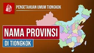 Nama Provinsi Tiongkok - Pengetahuan Umum China