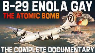 Enola Gay. Boeing B-29 Superfortress  The Bomber That Dropped The Atomic Bomb And Changed the World