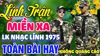 Lính Trận Miền Xa Đêm Tiền Đồn  Lk Nhạc Lính 1975 Bất Hủ Vượt Thời Gian Bolero Hay Nhất Hiện Nay