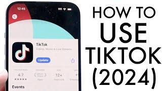 How To Use TikTok Complete Beginners Guide 2024