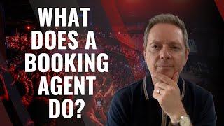 What Does A Booking Agent Do?   How To Find And Work With A Booking Agent