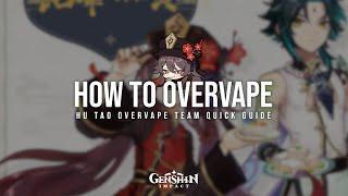 How to Overvape - Hu Tao Overvape Team Quick Guide