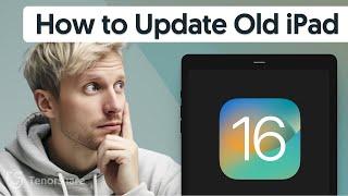 How to Update Old iPad to iOS 1617