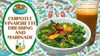 CHIPOTLE VINAIGRETTE AND MARINADE  PERFECT FOR SALADS AND GRILLING