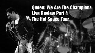 We Are The Champions Live Review Series Part 4 The Hot Space Tour