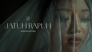 ANGGIS DEVAKI - JATUH RAPUH OFFICIAL MUSIC VIDEO