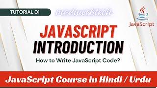 How to write JavaScript Code? Beginners Guide to JavaScript Course Tutorial 01 in HindiUrdu