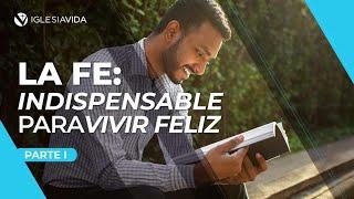 La Fe Indispensable Para Vivir Feliz - Dr. Carlos Andrés Murr