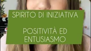 Spirito di iniziativa - Positività ed Entusiasmo - avere successo nella vita e nel proprio lavoro