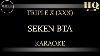 TRIPLE X XXX SEKEN BTA - KARAOKE