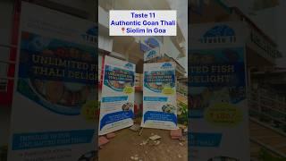 Unlimited Goan Fish Thali at Taste 11 Restaurant  Taste 11 Restaurant At Siolim In Goa #goanthali