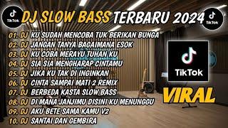 DJ SLOW BASS TERBARU 2024  DJ VIRAL TIKTOK TERBARU  DJ KU MENCOBA TUK BERIKAN BUNGA  FULL BASS