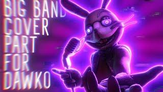 FNAF BIG BAND COVER - PART FOR @Dawko