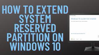 How to Extend System Reserved Partition on Windows 10