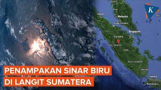 Ada Sinar Biru Refleksi Matahari di Dekat Langit Sumatera Pertanda Apa?