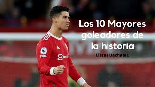 Los 10 mayores goleadores de la historia