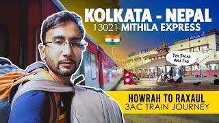 I travelled Kolkata to Nepal  by Train  Howrah to Raxaul Mithila Express   Yeh Socha Nehi Tha