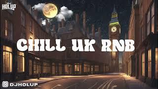 Chill UK RNB Mix 2023  Relaxing Soul Music  Afro Swing 2023