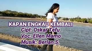 Kapan Engkau Kembali Ellen Mamo cipt oskar Tefu