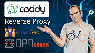 Caddy Reverse Proxy using DNS Challenges and CrowdSec Multi-Server Config with OPNsense