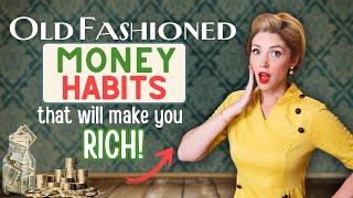 14 Old Fashioned Living Money Habits that will make you RICH 