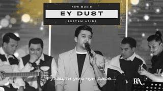 Rustam Azimi Ey Dust new