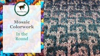 Introduction to Knitting Mosaic Colorwork in the Round