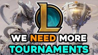 We need more League of Legends tournaments