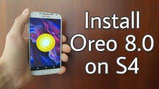 Install Android OREO 8.0 on the Galaxy S4 