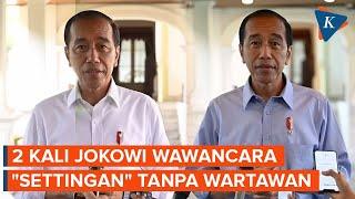 2 Kali Jokowi Pilih Wawancara Setting-an Tanpa Wartawan