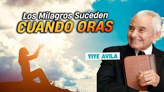 Yiye Avila - Los Milagros Suceden Cuando Oras AUDIO OFICIAL