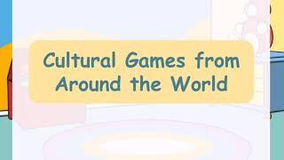 CulturalTraditional Games from Around the World