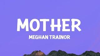 Meghan Trainor - Mother Lyrics