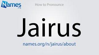 How to Pronounce Jairus