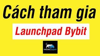 Bài 5 Bybit Cách tham gia Launchpad Launchpool trên sàn Bybit - Kiếm lợi nhuận khi Hold BitDao