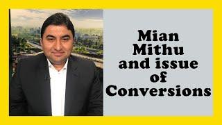 Mian Mithu and Issue of forced conversions