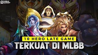 1 HIT DOANG  10 HERO LATE GAME TERKUAT DI MOBILE LEGENDS - Tukang Comeback Nih Bos