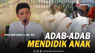 Live Majelis Talim Azzahra - Adab-Adab Mendidik Anak-PekanbaruUstadz Abdul Somad Lc. MA. Ph.D