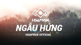 NGẪU HỨNG - HOAPROX Official 30mins Version