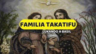 Familia Takatifu  Lukando A Basil  Lyrics video