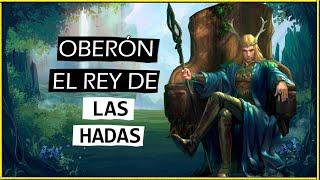 OBERÓN REY DE LAS HADAS  EL REY DE LAS HADAS EN LA MITOLOGÍA CELTA  REY DE LAS HADAS Y LOS ELFOS