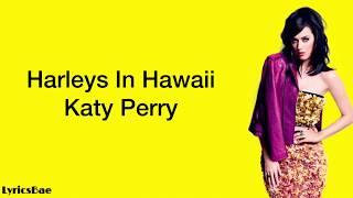 Katy Perry- Harleys In Hawaii  Lyrics