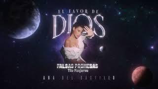 Falsas Promesas - Ana Del Castillo  Audio Oficial  El FAVOR DE DIOS