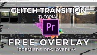 GLITCH EFFECT Tutorial  FREE OVERLAY  Adobe Premiere Pro CC 2017  Editing Made Easy Ep.10